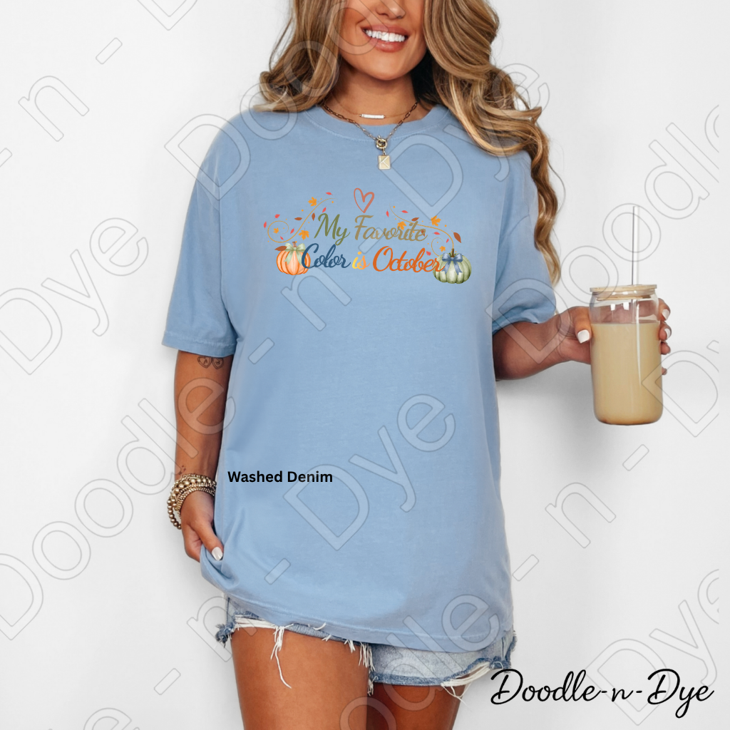 My Favorite Color Is October Shirt, Fall Comfort Colors Tee, Pumpkin Season Shirt, Cozy Season Tee, Graphic Tee, Cozy Fall Shirt, Doodle-n-Dye Original