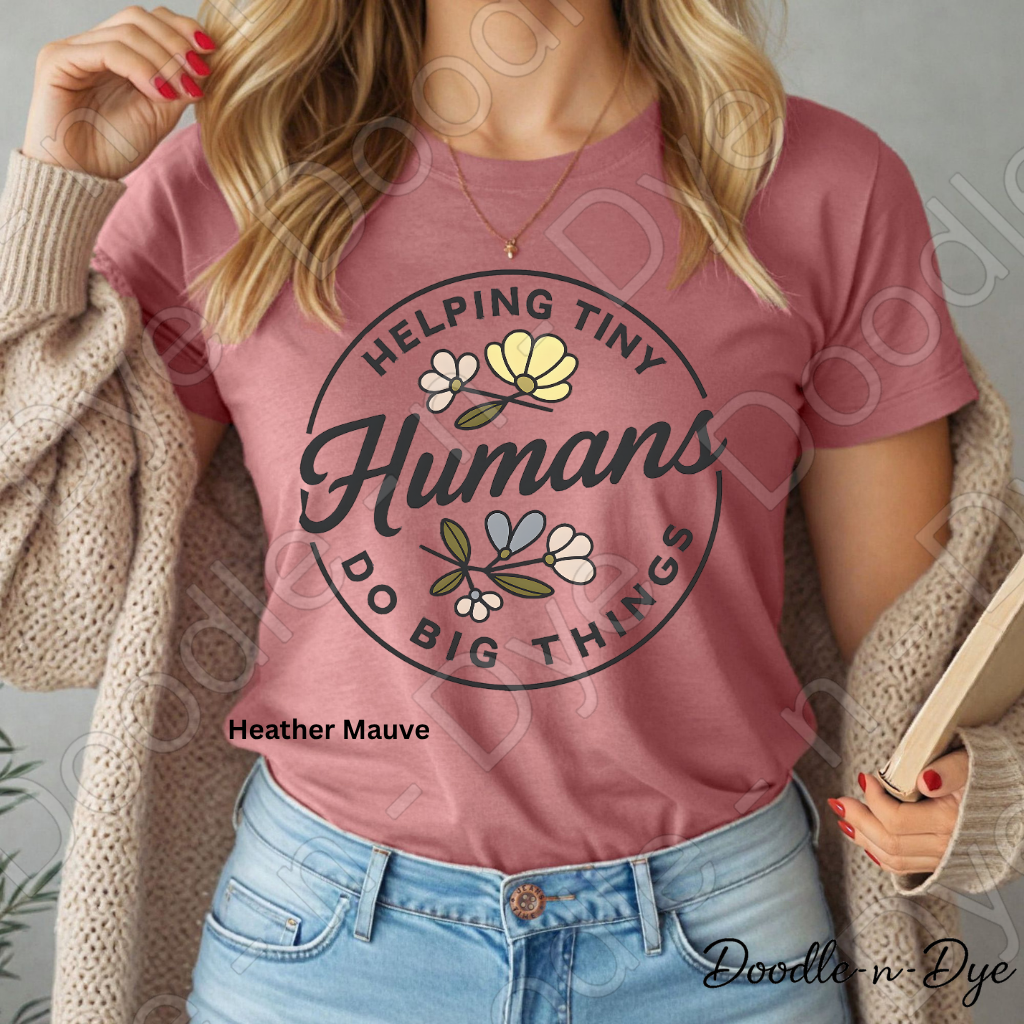 Helping Tiny Humans Do Big Things Tee, Positive Teacher Shirt, Bella & Canvas Tee, Matching Teacher Shirts, Team T-Shirts, Gift for Her, Gift for Teacher