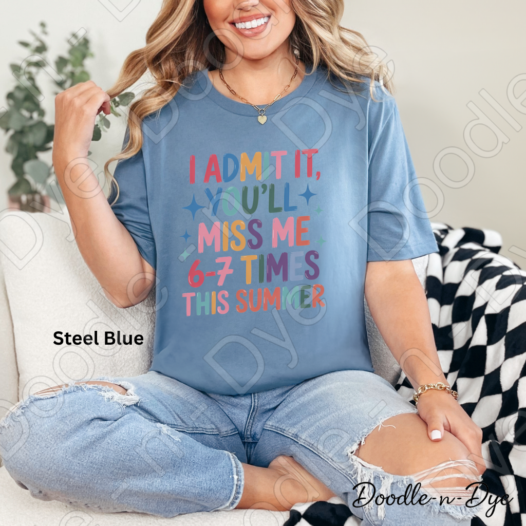 Teacher End of School Gen Z Tee, You'll Miss Me 6 7 Times This Summer Shirt, Funny Teacher T-Shirt, Gift for Teacher, Bella & Canvas Tee