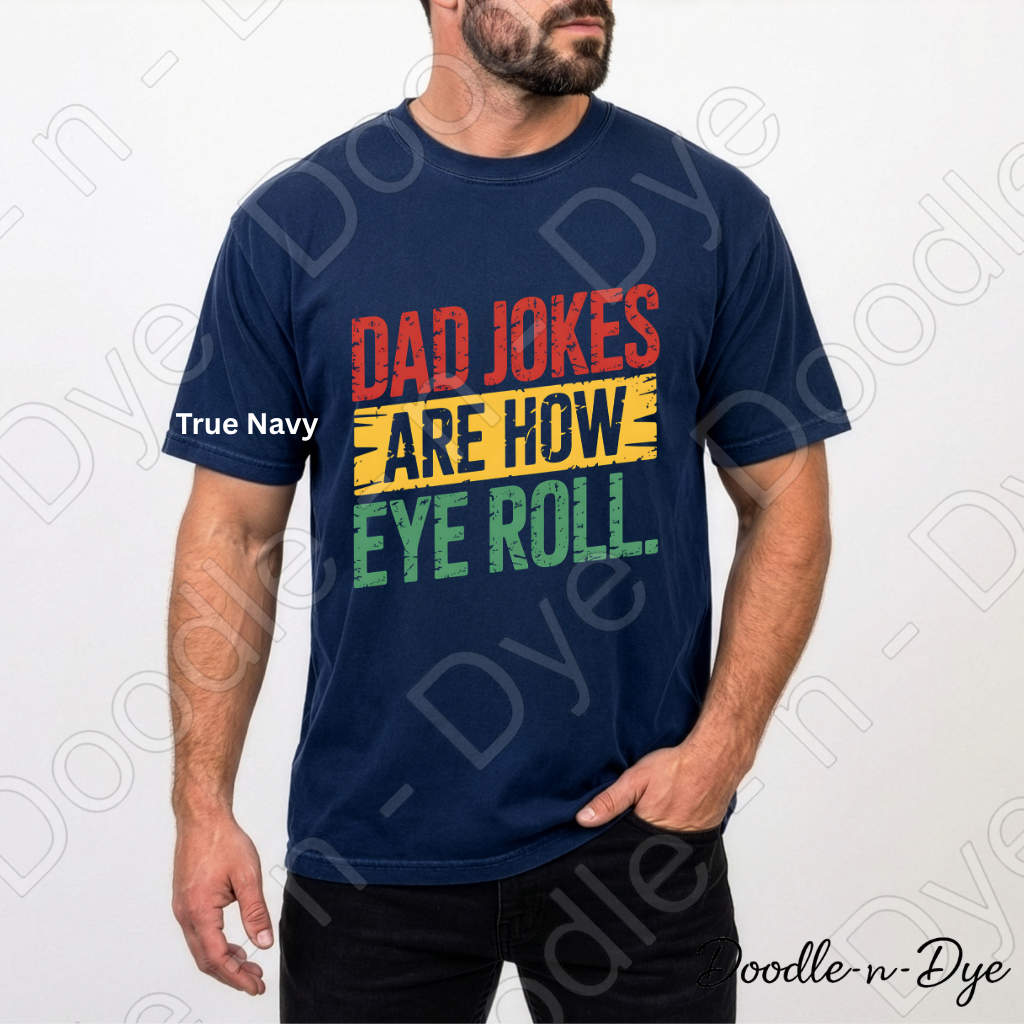 Father's Day Comfort Colors Tee, Dad Jokes Shirt, Dad Jokes are How Eye Roll T Shirt, Funny Dad Tee, Father's Day Gift