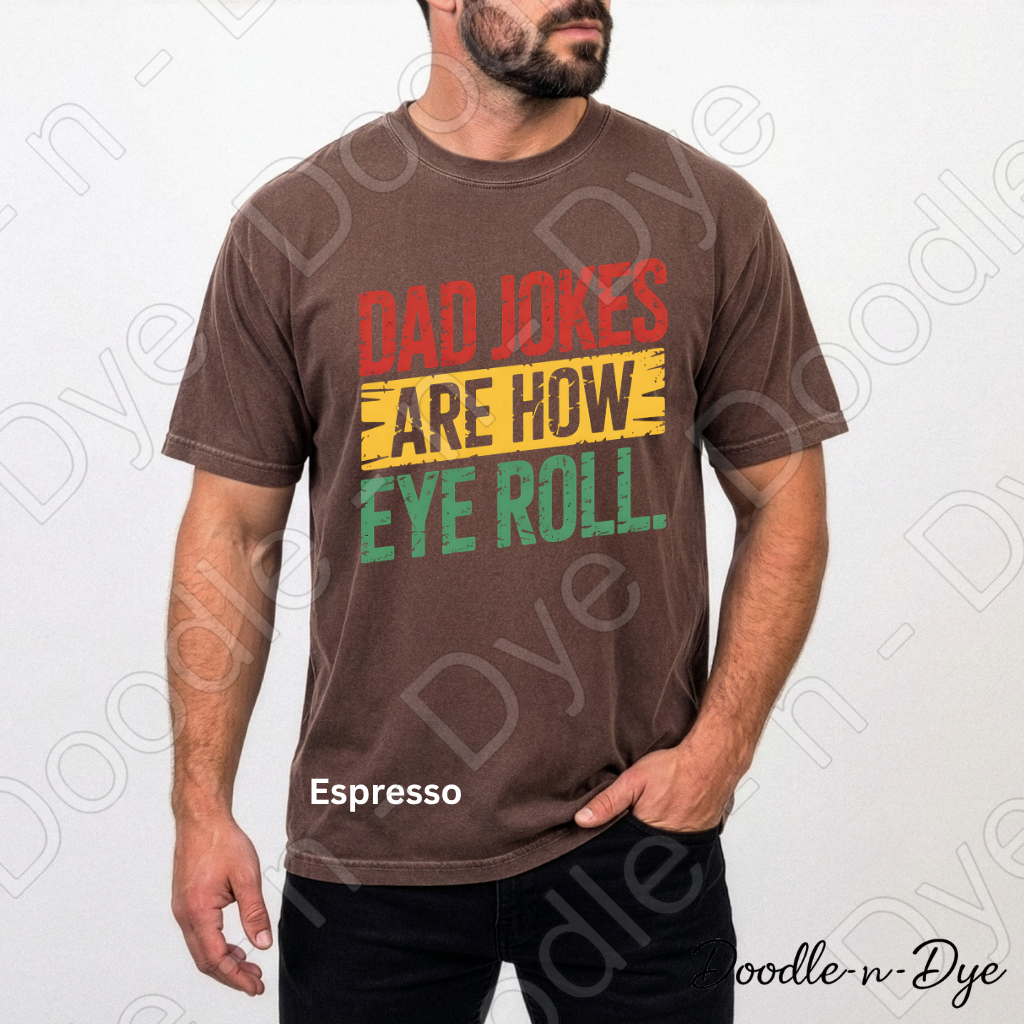 Father's Day Comfort Colors Tee, Dad Jokes Shirt, Dad Jokes are How Eye Roll T Shirt, Funny Dad Tee, Father's Day Gift