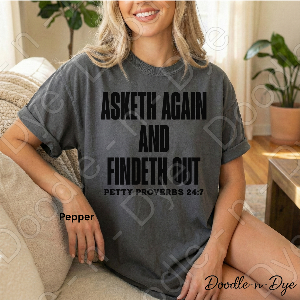 Asketh Again and Findeth Out Tee, Comfort Colors Shirt, Petty Proverbs Christian Humor