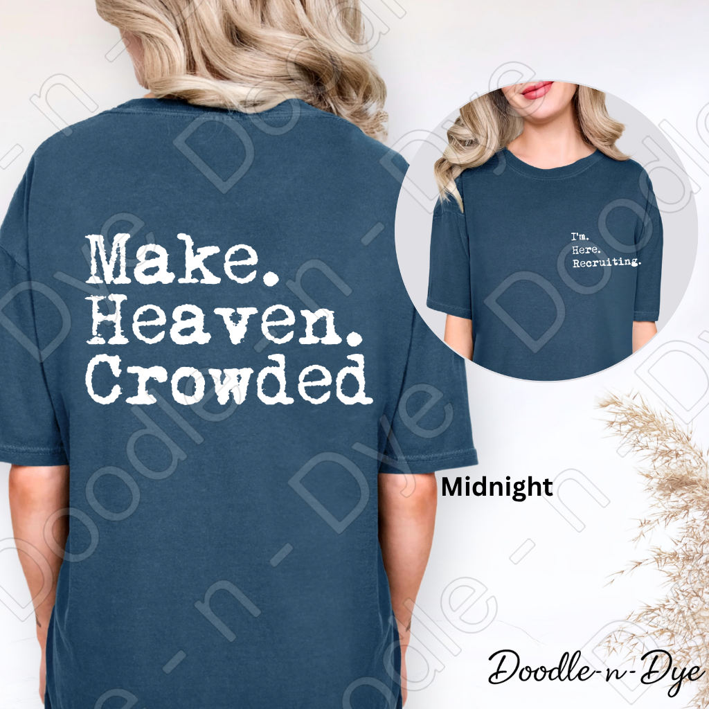 I'm Here Recriuiting Comfort Colors Shirt, Front & Back Christian Tee, Make Heaven Crowded Religious T shirt, Faith-Based Mission Trip Tee