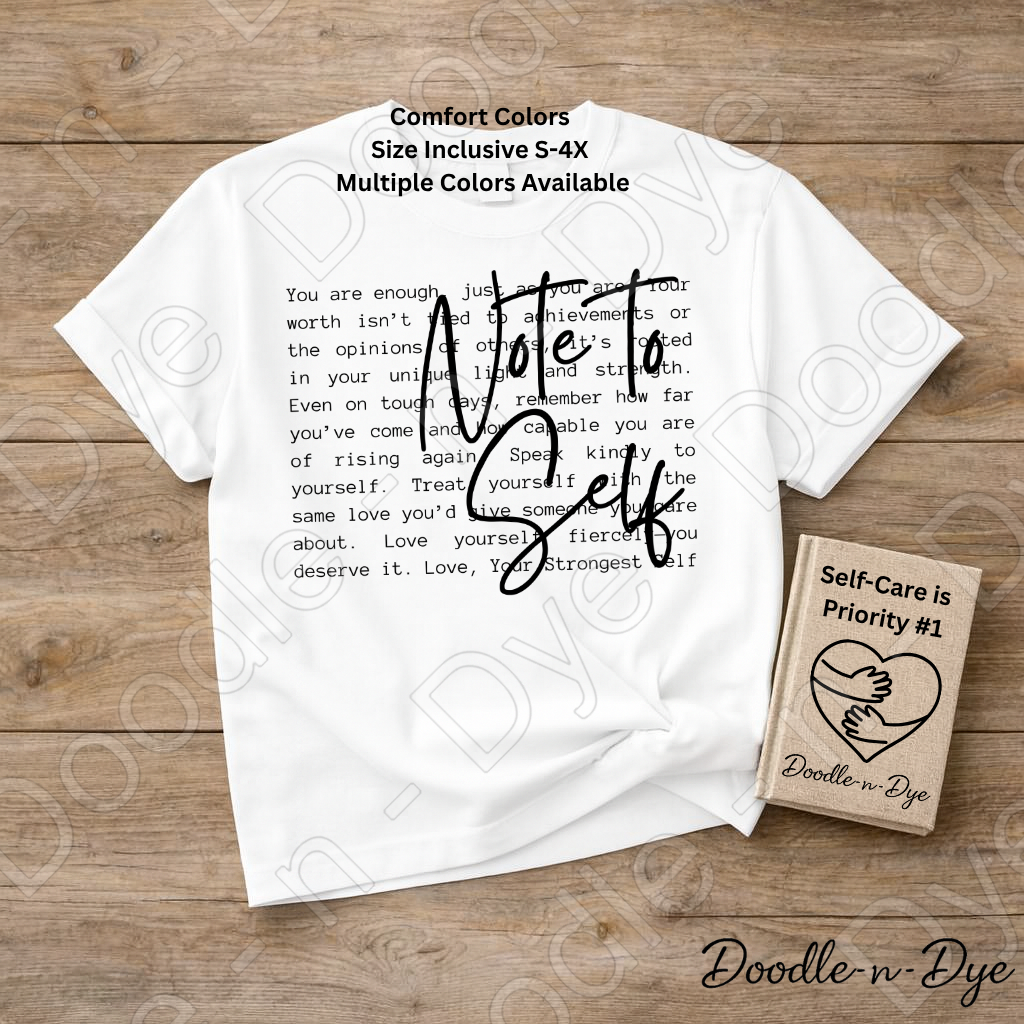Inspirational Comfort Colors Tee, Self-Care Quote Shirt, Note to Self T-Shirt, Mental Health Tee