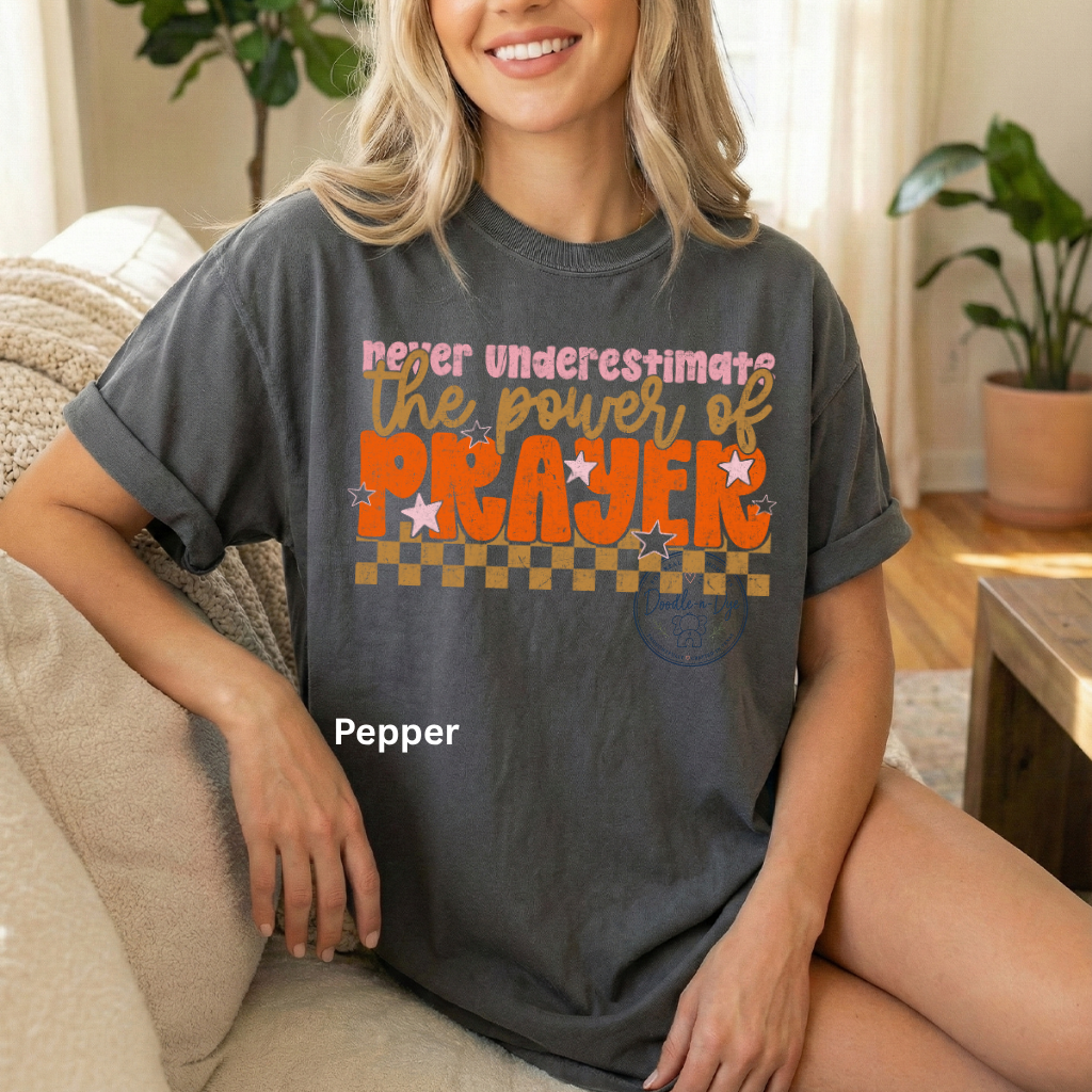 Never Underestimate the Power of Prayer Shirt | Christian Comfort Colors® 1717 Tee | Faith Graphic T-Shirt | Prayer Warrior Gift | Inspirational Christian Shirt