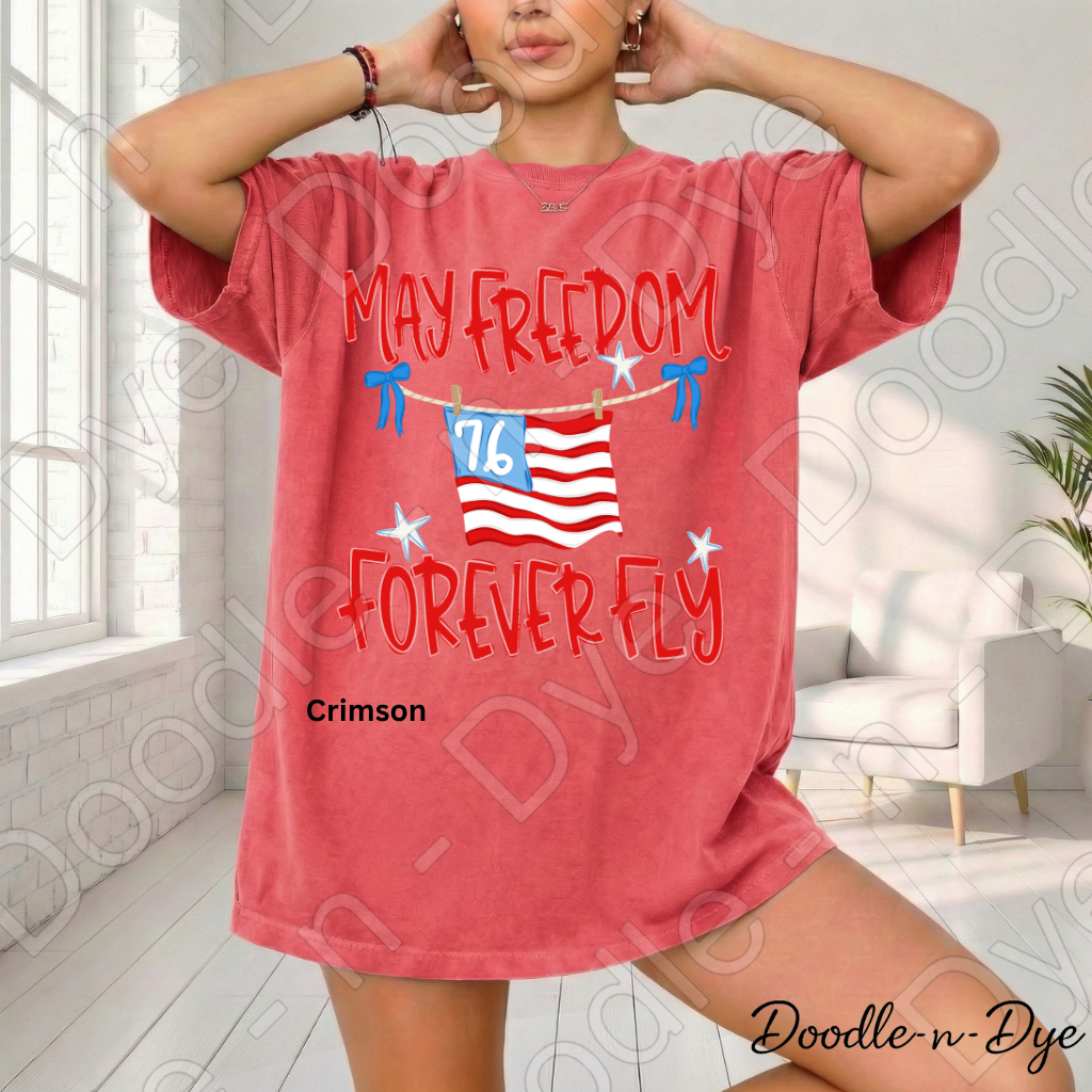 May Freedom Forever Fly Shirt – Comfort Colors Patriotic Tee for 4th of July, Summer Events, 250th Anniversary, USA Parades & Americana Celebrations