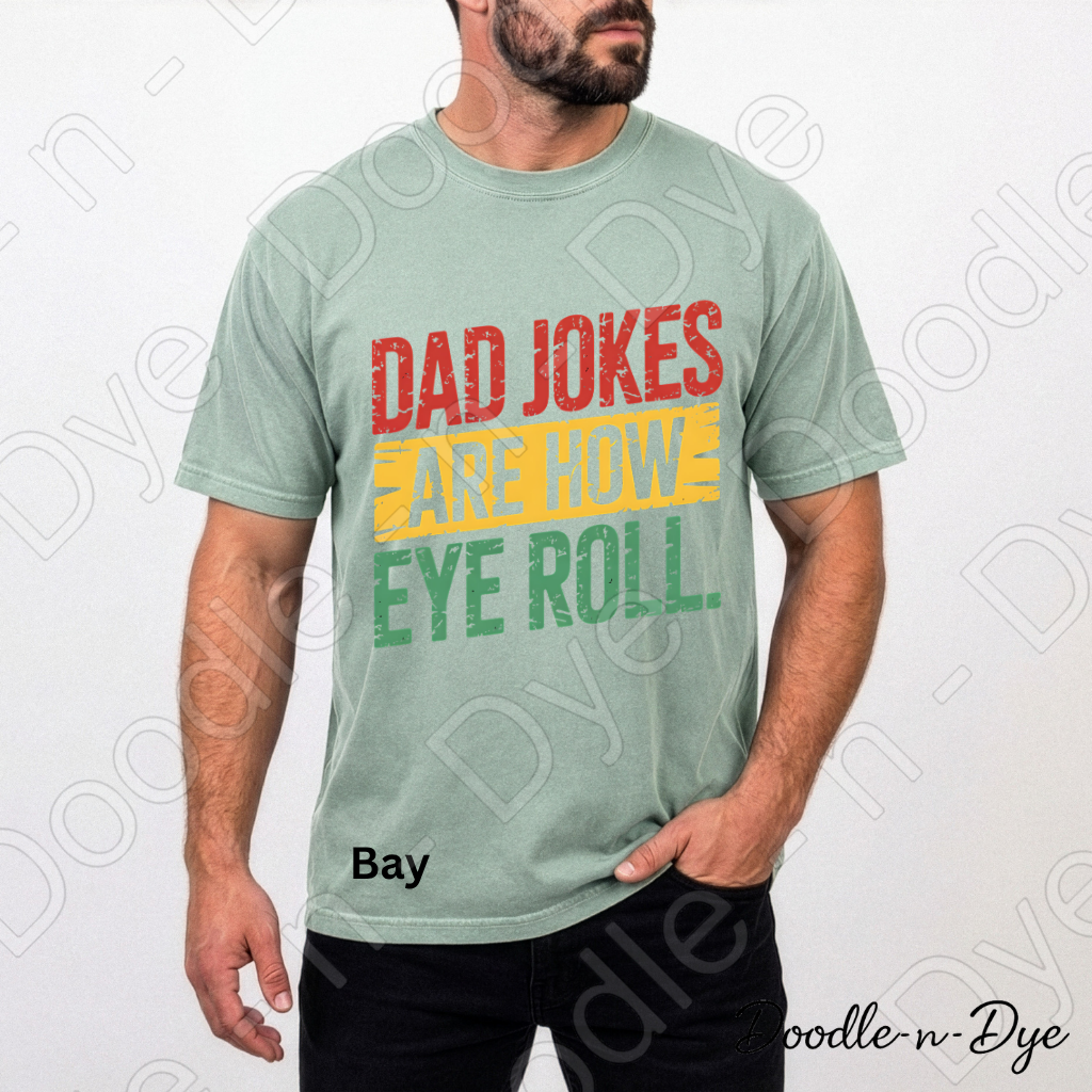 Father's Day Comfort Colors Tee, Dad Jokes Shirt, Dad Jokes are How Eye Roll T Shirt, Funny Dad Tee, Father's Day Gift