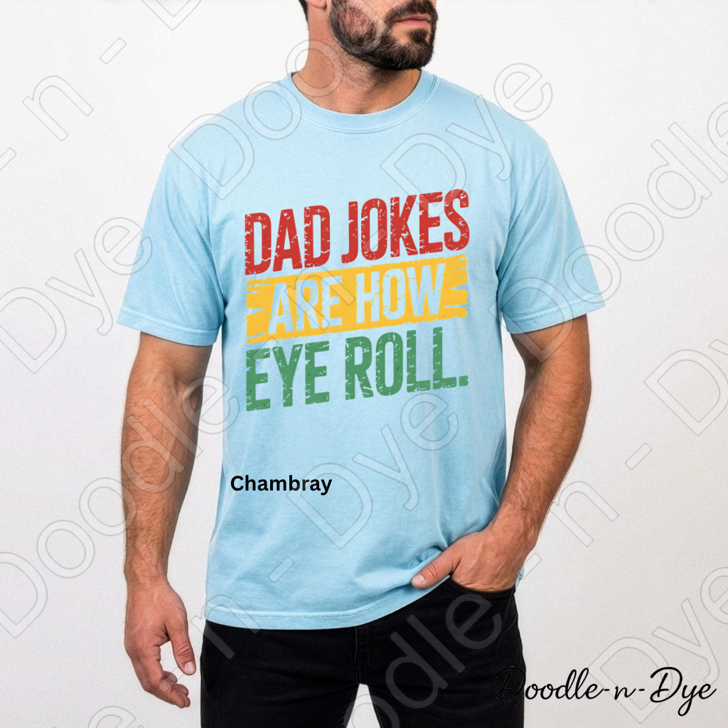 Father's Day Comfort Colors Tee, Dad Jokes Shirt, Dad Jokes are How Eye Roll T Shirt, Funny Dad Tee, Father's Day Gift