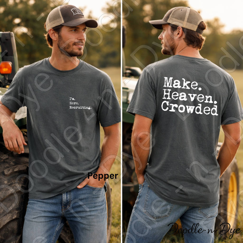I'm Here Recriuiting Comfort Colors Shirt, Front & Back Christian Tee, Make Heaven Crowded Religious T shirt, Faith-Based Mission Trip Tee