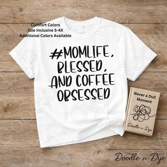 Mom Life Comfort Colors Tee, Blessed and Coffee Obsessed Shirt, Coffee Obsessed Mom Tshirt, Gift for Mom, Mother's Day gift
