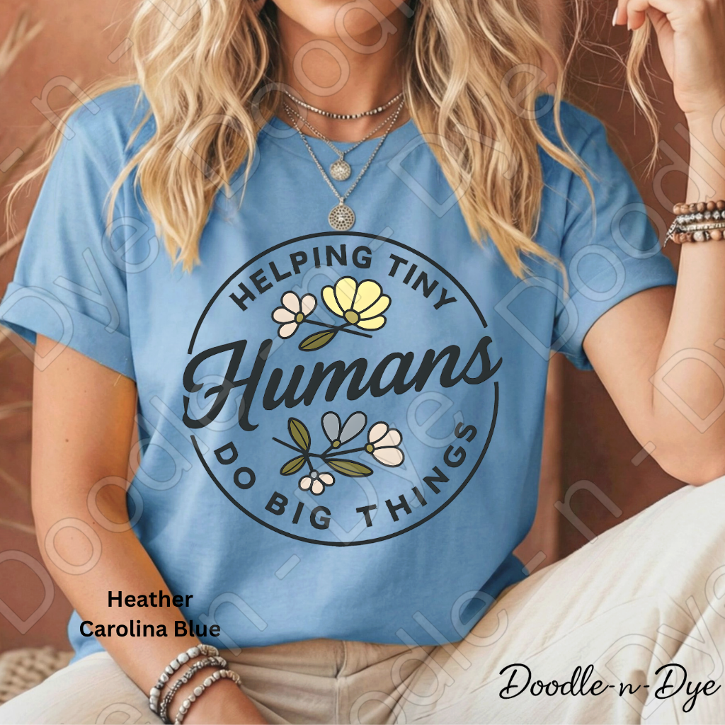 Helping Tiny Humans Do Big Things Tee, Positive Teacher Shirt, Bella & Canvas Tee, Matching Teacher Shirts, Team T-Shirts, Gift for Her, Gift for Teacher