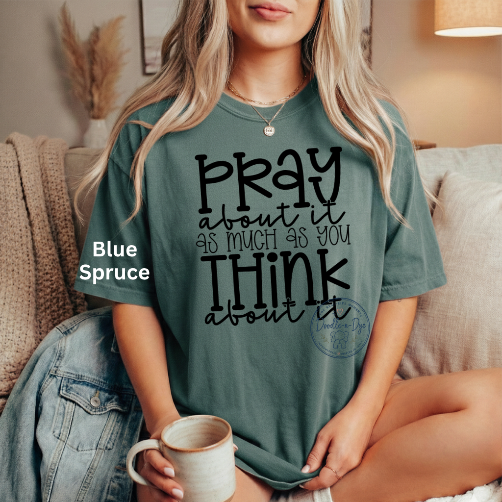 Pray About It Shirt | Christian Comfort Colors® 1717 T-Shirt | Faith Graphic Tee | Prayer Warrior Shirt | Inspirational Christian Gift