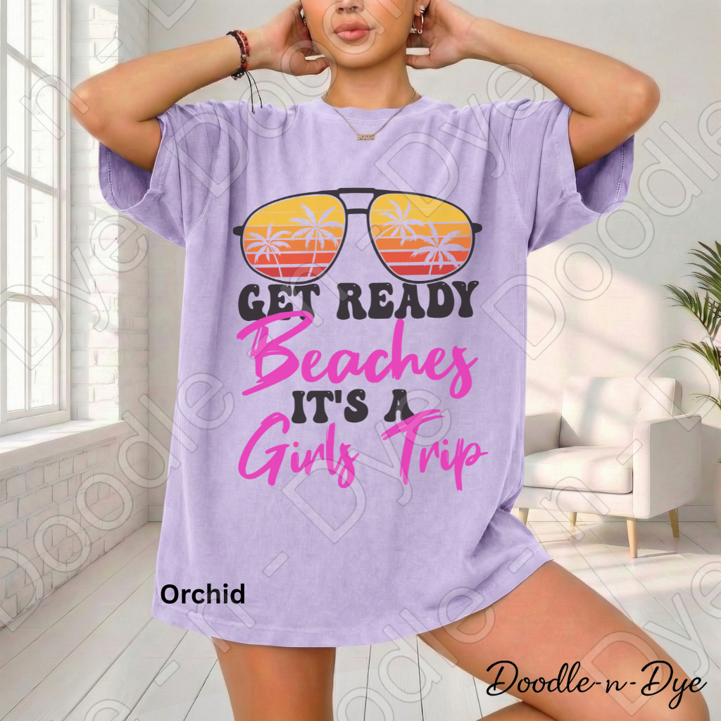Girls Trip Shirt – Get Ready Beaches Comfort Colors Vacation Tee - Bachelorette Trip