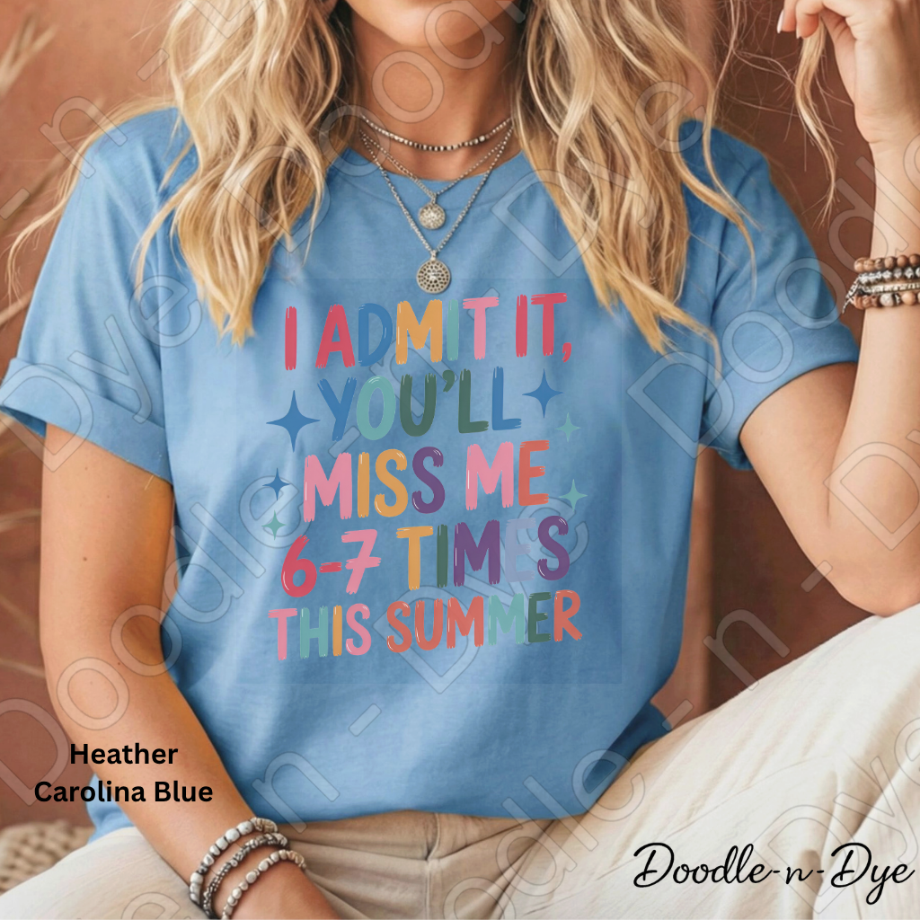 Teacher End of School Gen Z Tee, You'll Miss Me 6 7 Times This Summer Shirt, Funny Teacher T-Shirt, Gift for Teacher, Bella & Canvas Tee