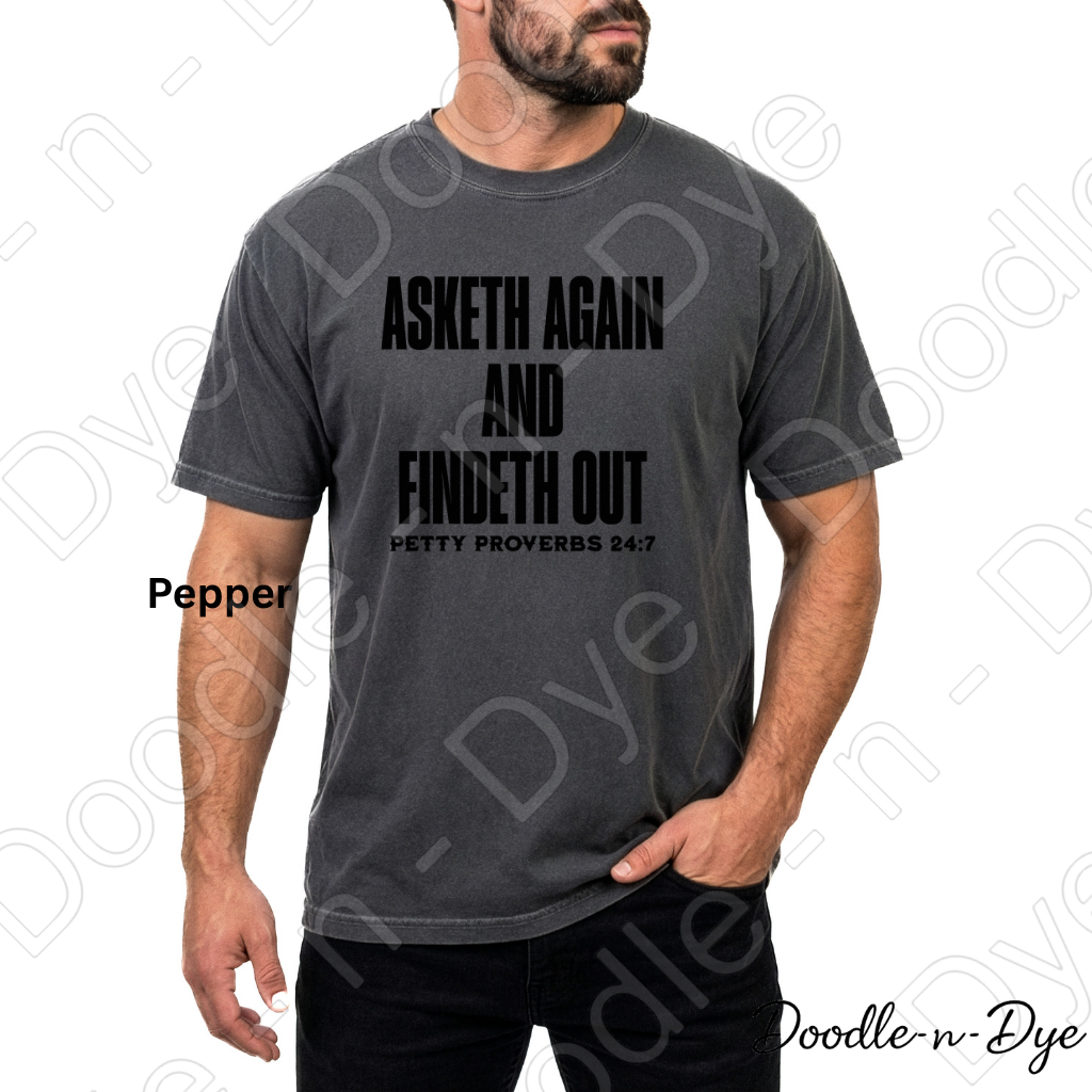 Asketh Again and Findeth Out Tee, Comfort Colors Shirt, Petty Proverbs Christian Humor