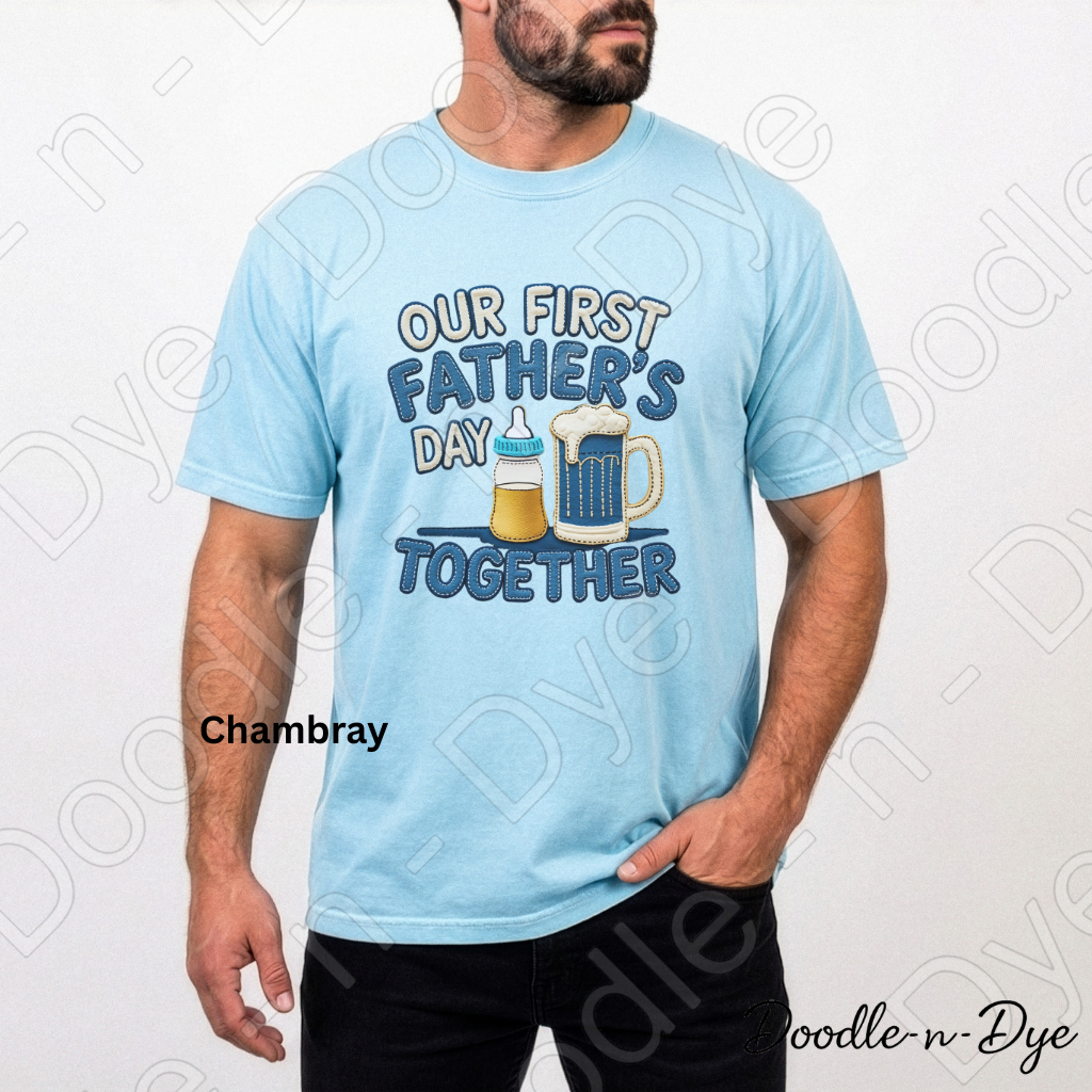 Our First Father’s Day Together Shirt – Comfort Colors Tee - Father's Day Gift - First Father's Day Together