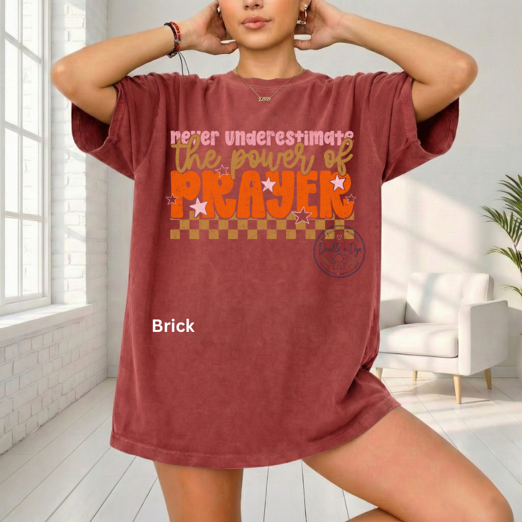 Never Underestimate the Power of Prayer Shirt | Christian Comfort Colors® 1717 Tee | Faith Graphic T-Shirt | Prayer Warrior Gift | Inspirational Christian Shirt