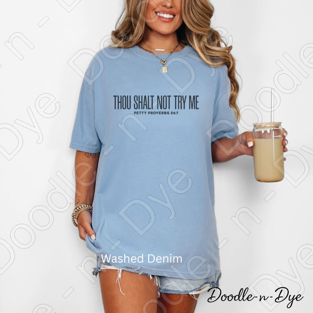 Petty Proverbs Shirt – Thou Shalt Not Try Me Comfort Colors Tee - Christian Humor T-Shirt