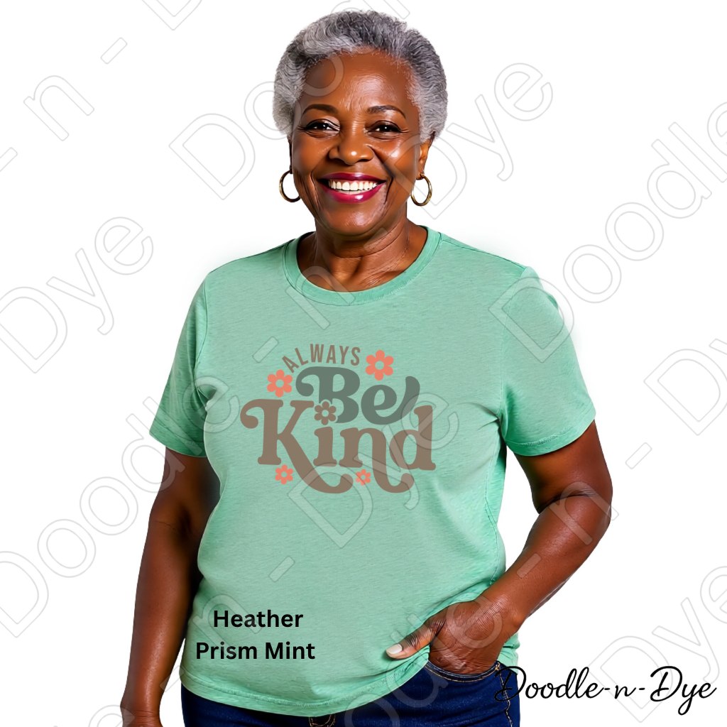 Always Be Kind Inspirational Tee, Bella+Canvas Motivational T Shirt, Be kind T-Shirt, Teacher Be Kind Tshirt, Gift for Teacher