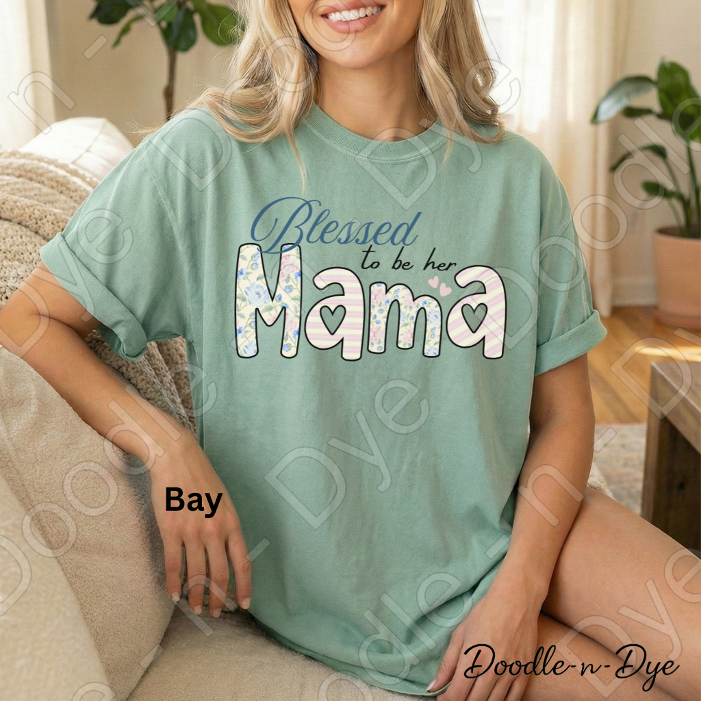 Blessed to Be Her Mama Shirt, Comfort Colors Tee, Mom Life T-Shirt, Mother's Day Gift, Gift for Her