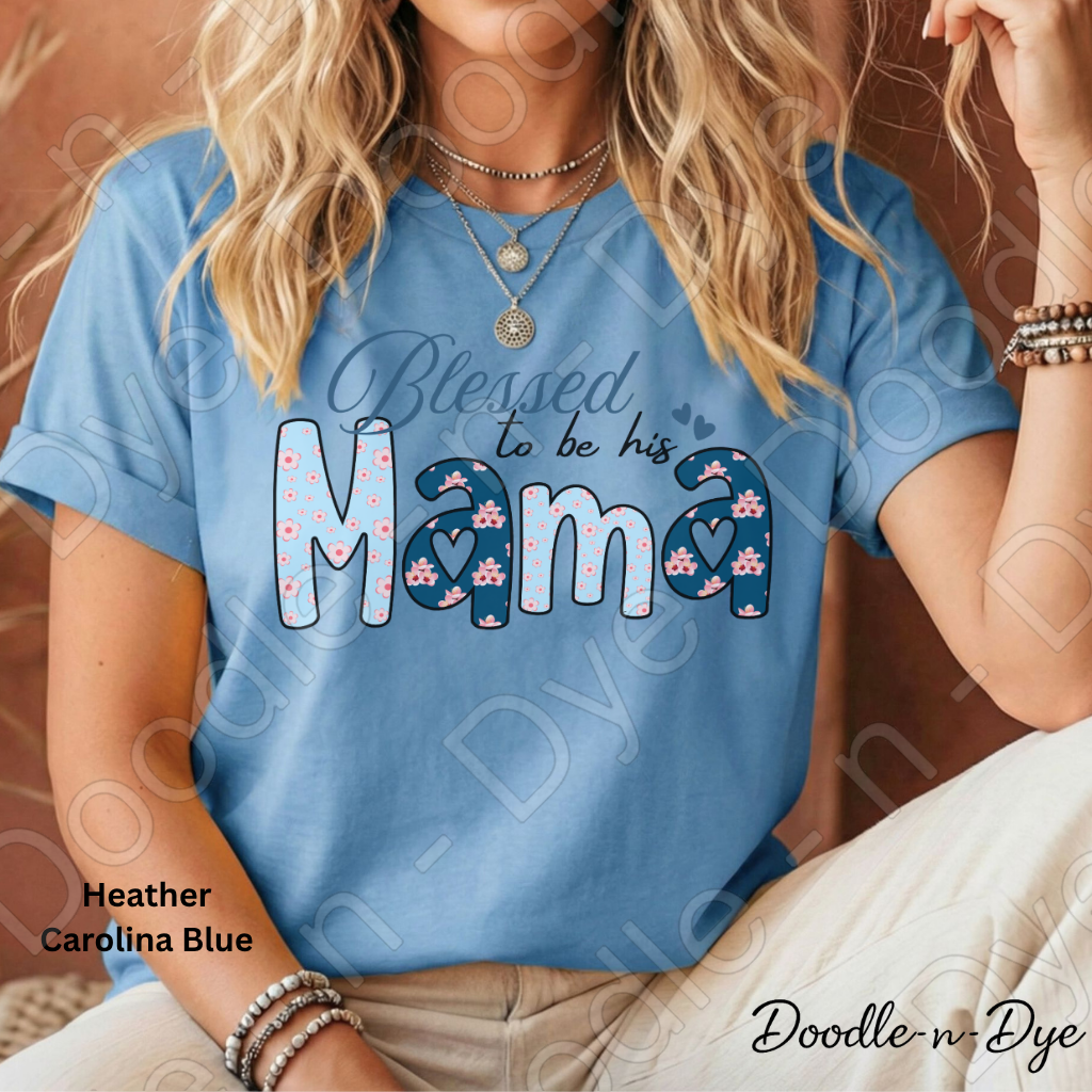 Blessed to Be His Mama Bella & Canvas Tee, Boy Mom Shirt, Mom Life T-Shirt, Mother's Day Tshirt