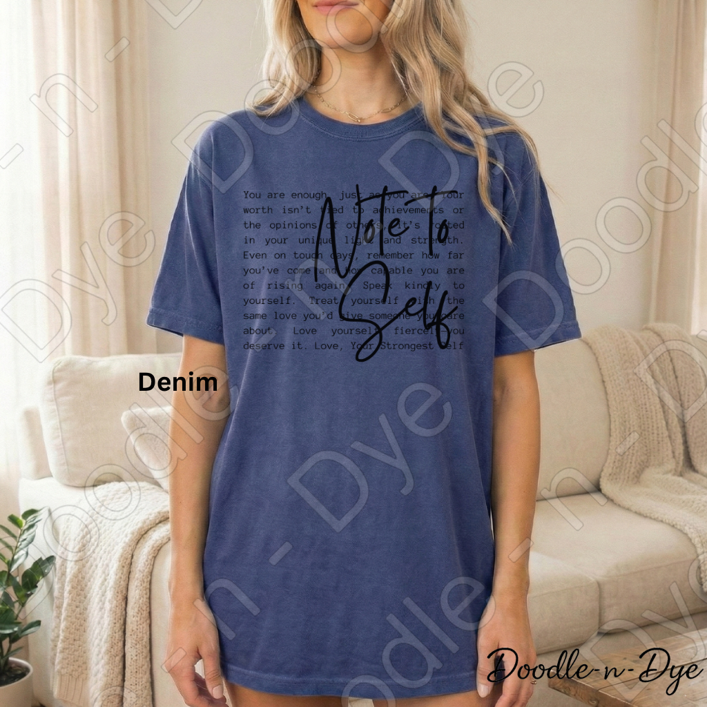 Inspirational Comfort Colors Tee, Self-Care Quote Shirt, Note to Self T-Shirt, Mental Health Tee