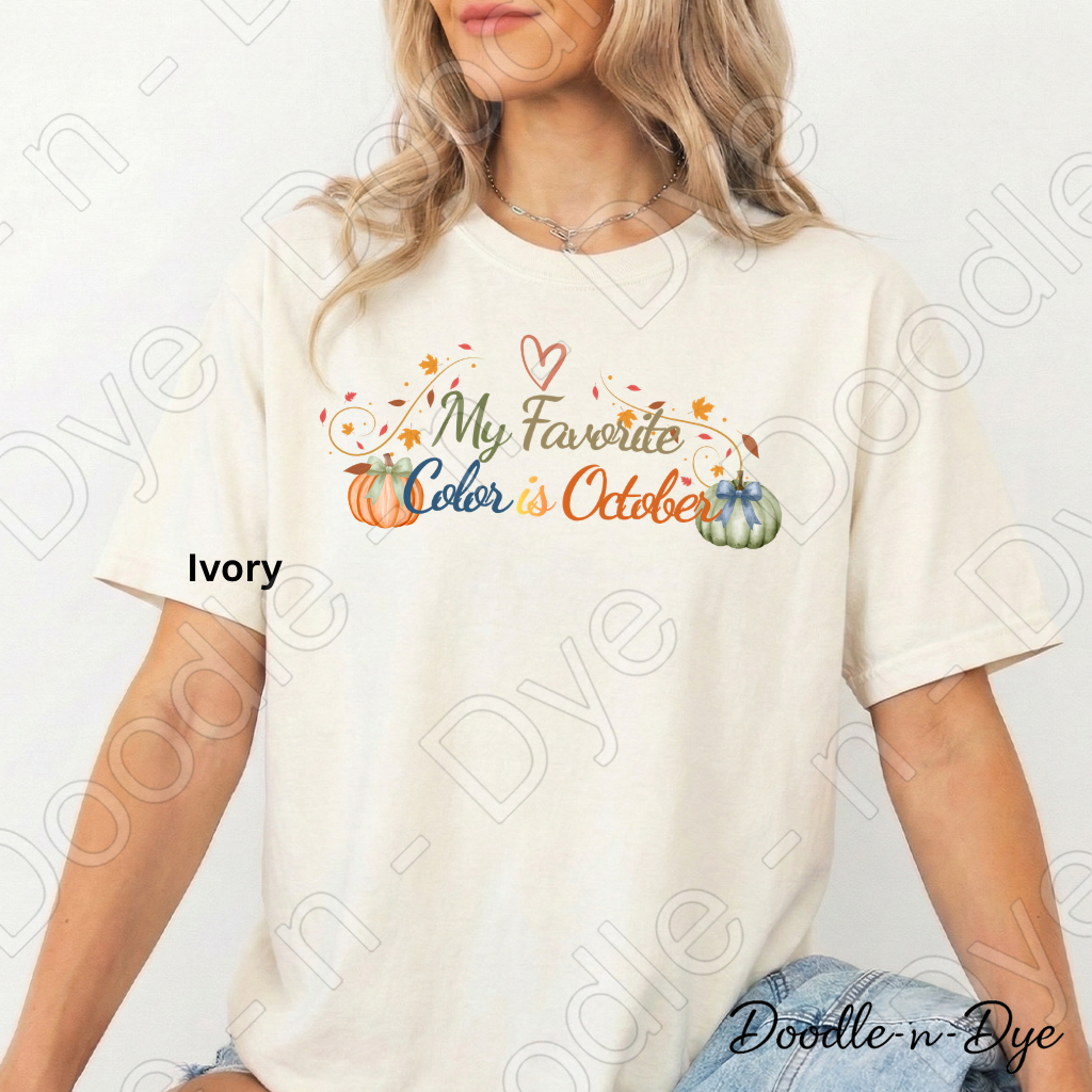 My Favorite Color Is October Shirt, Fall Comfort Colors Tee, Pumpkin Season Shirt, Cozy Season Tee, Graphic Tee, Cozy Fall Shirt, Doodle-n-Dye Original