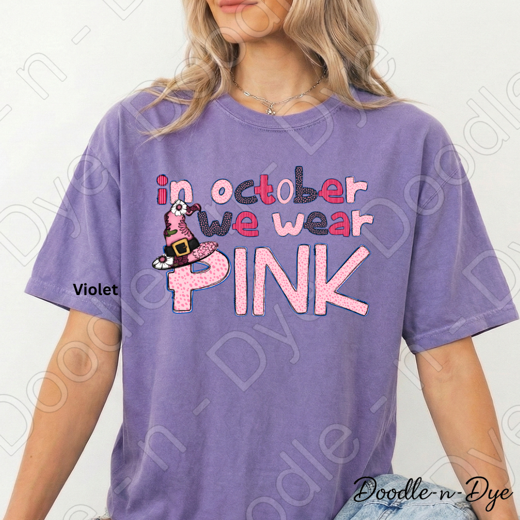 In October We Wear Pink Shirt | Doodle-n-Dye Original | Breast Cancer Awareness Tee | Comfort Colors 1717 | October Pink Graphic Tee