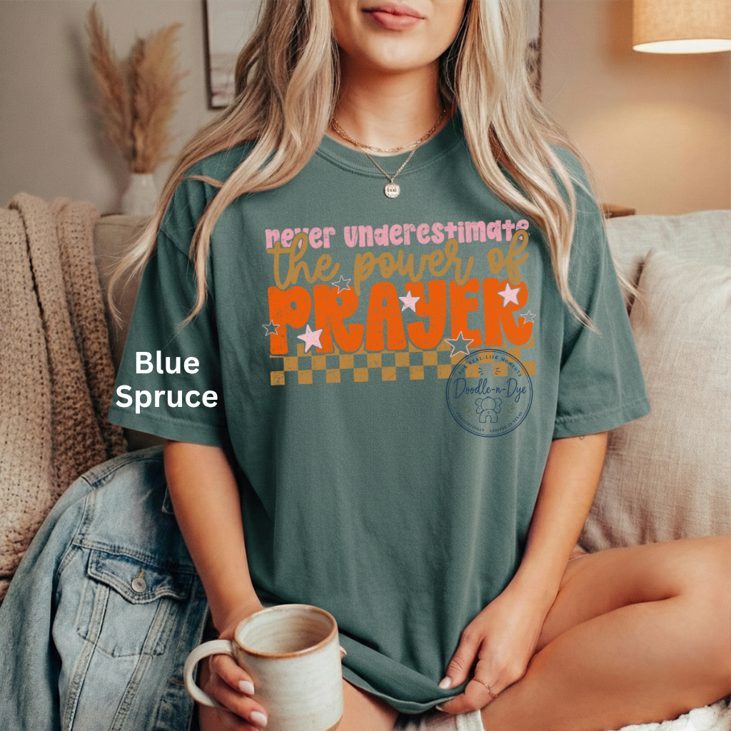 Never Underestimate the Power of Prayer Shirt | Christian Comfort Colors® 1717 Tee | Faith Graphic T-Shirt | Prayer Warrior Gift | Inspirational Christian Shirt
