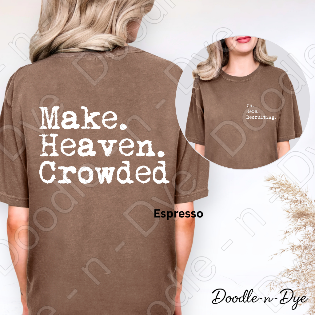 I'm Here Recriuiting Comfort Colors Shirt, Front & Back Christian Tee, Make Heaven Crowded Religious T shirt, Faith-Based Mission Trip Tee