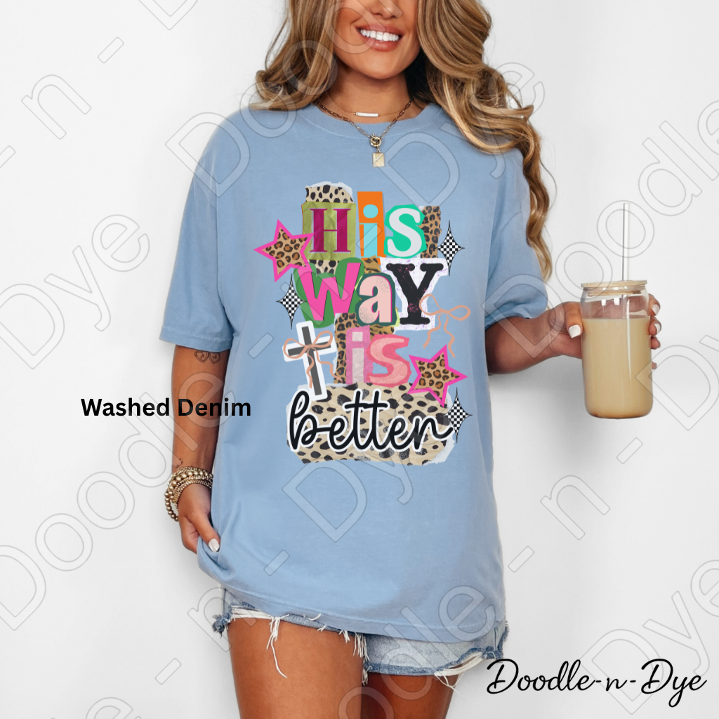 His Way Is Better Shirt – Christian Comfort Colors Tee - Faith-Based T-Shirt