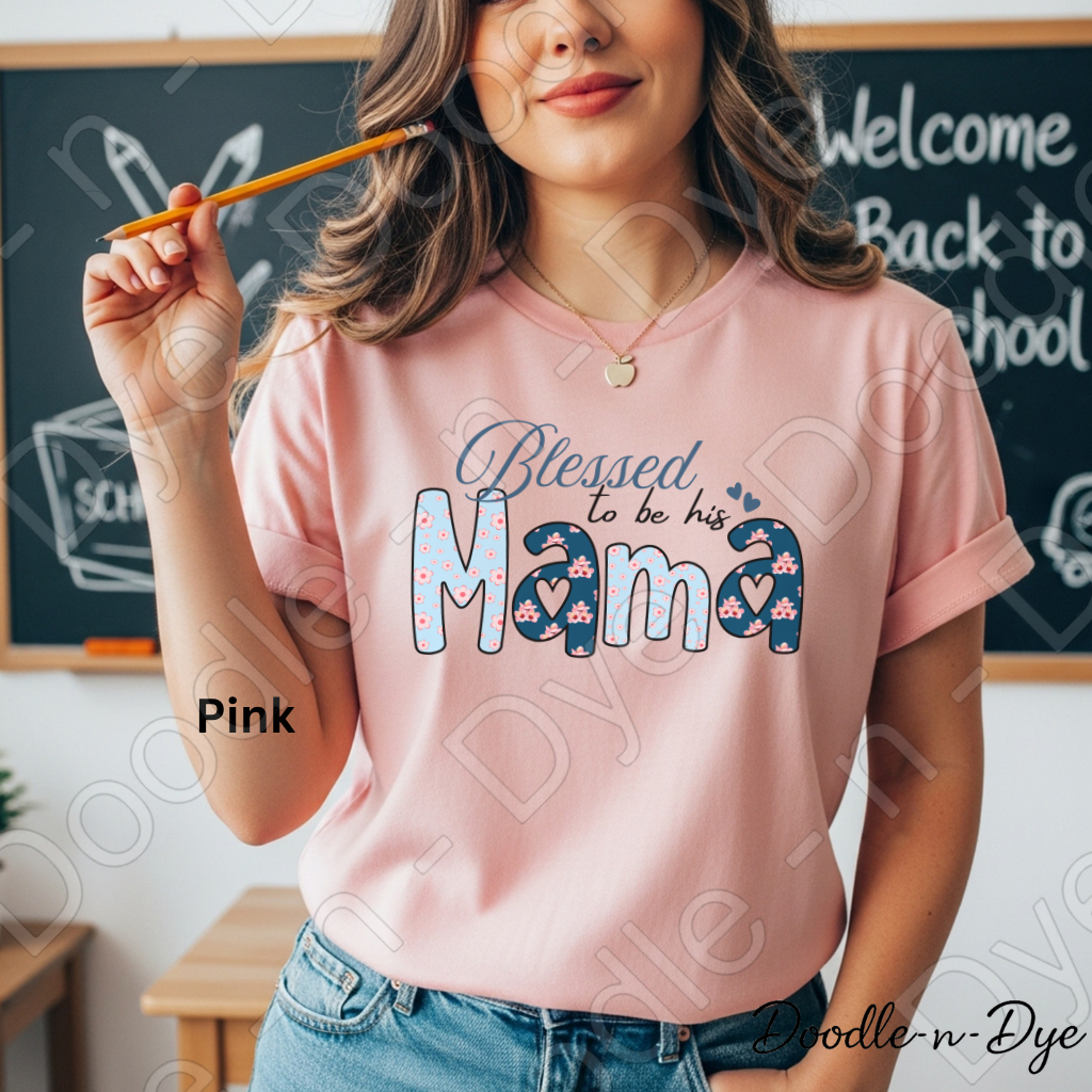 Blessed to Be His Mama Bella & Canvas Tee, Boy Mom Shirt, Mom Life T-Shirt, Mother's Day Tshirt