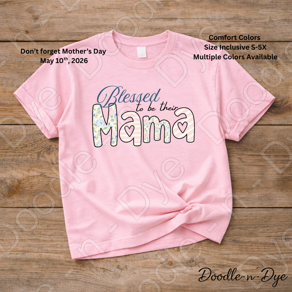 Blessed to Be Their Mama Shirt – Floral Comfort Colors Mom Tee - Mother's Day T-Shirt - Gift for Her