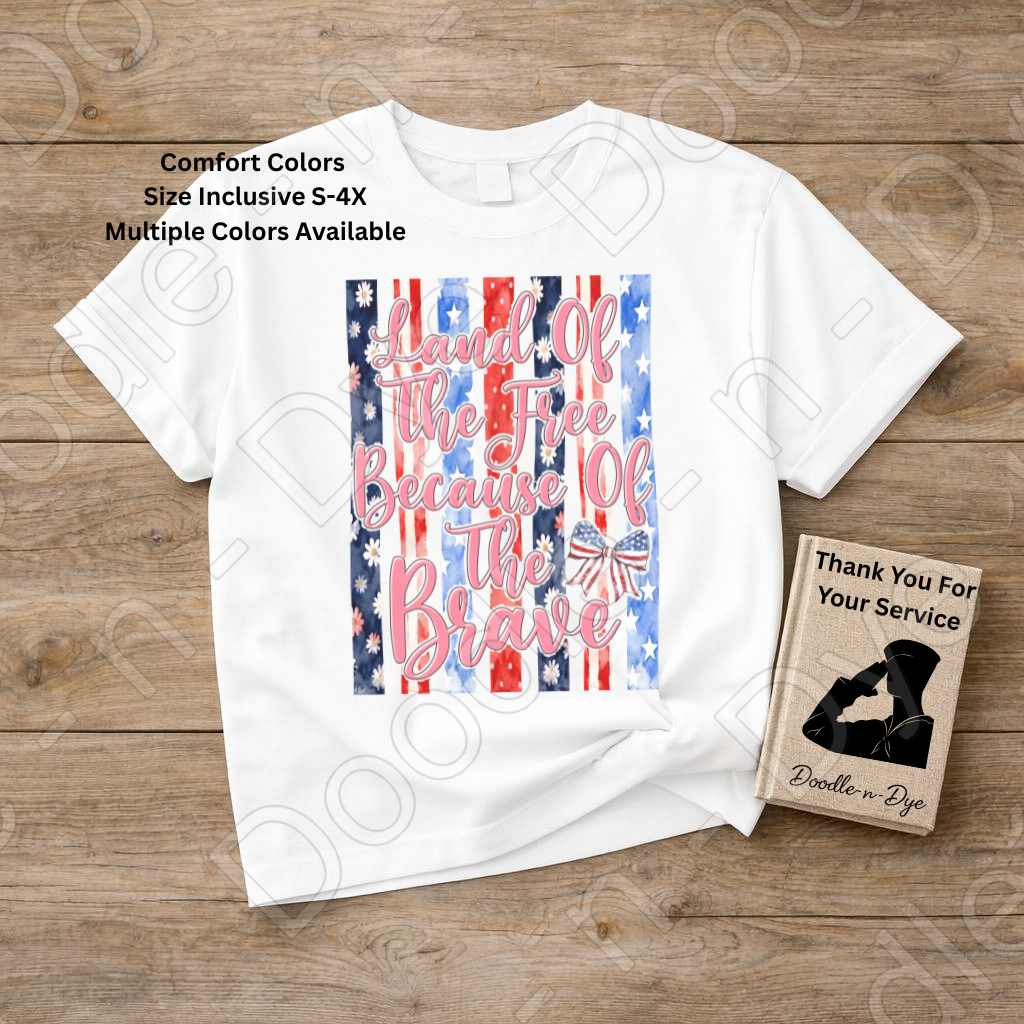 Land of the Free Because of the Brave Shirt – Comfort Colors Tee - July 4th T-Shirt, Independence Day Tshirt