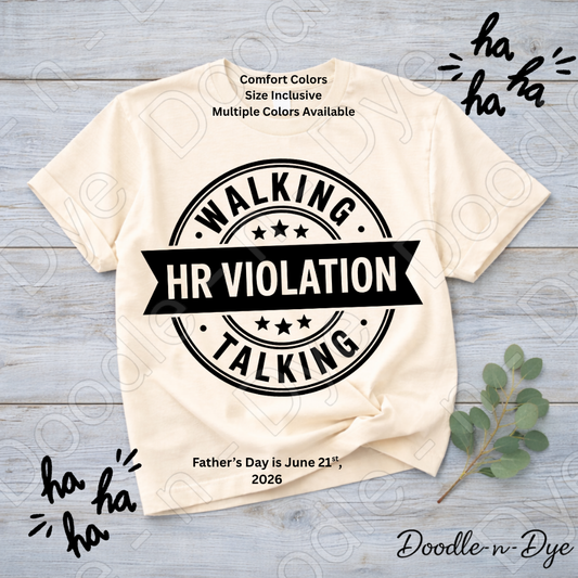 Sarcastic Walking Talking HR Violation Shirt, Comfort Colors Dad Joke Tee, Father's Day Gift, Mother's Day Giftt
