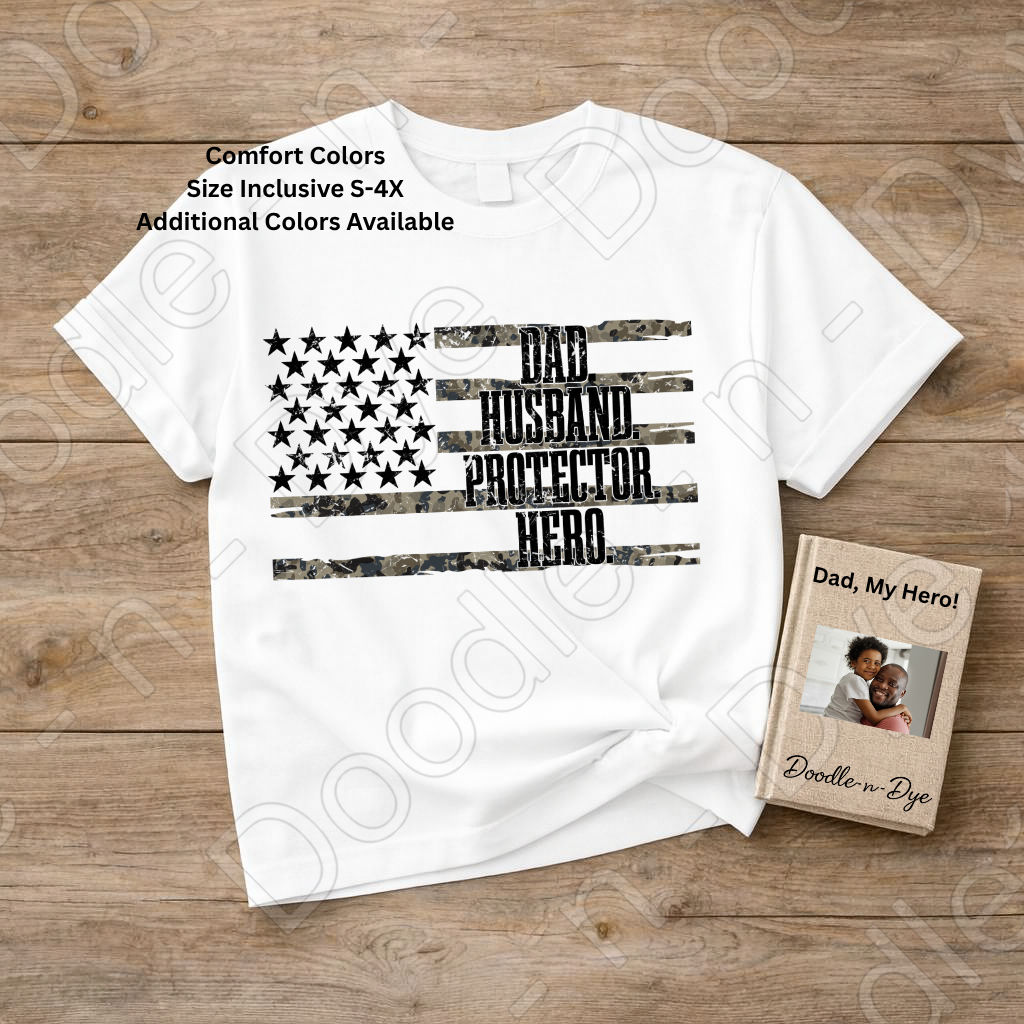 Dad, Husband, Protector, Hero Shirt – Military Dad Comfort Colors Tee - Father's Day Tee
