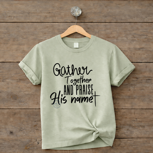 Gather Together Jesus Shirt | Comfort Colors® Christian Faith Tee | Gather Together & Praise His Name Tee
