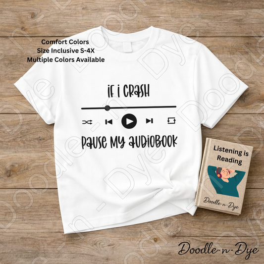 Audiobook Shirt – If I Crash, Pause My Audiobook Comfort Colors Bookish Tee, Book Lovers T-Shirt