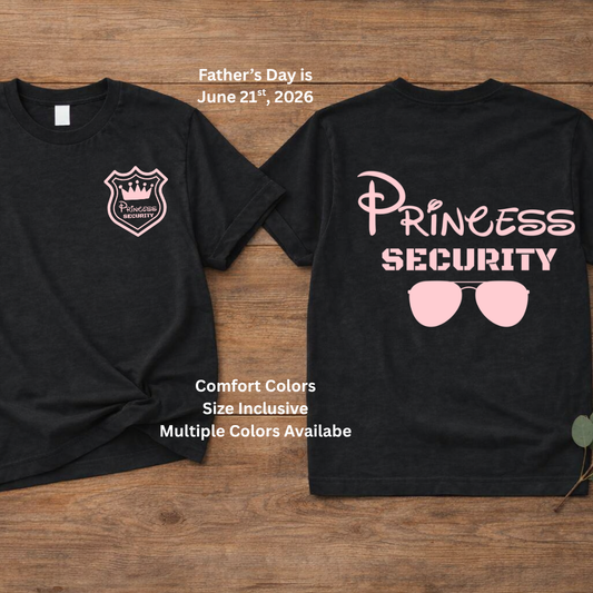 Princess Security Tee – Comfort Colors T-Shirt - Dad or Guardian Princess Security Shirt - Father's Day Tee